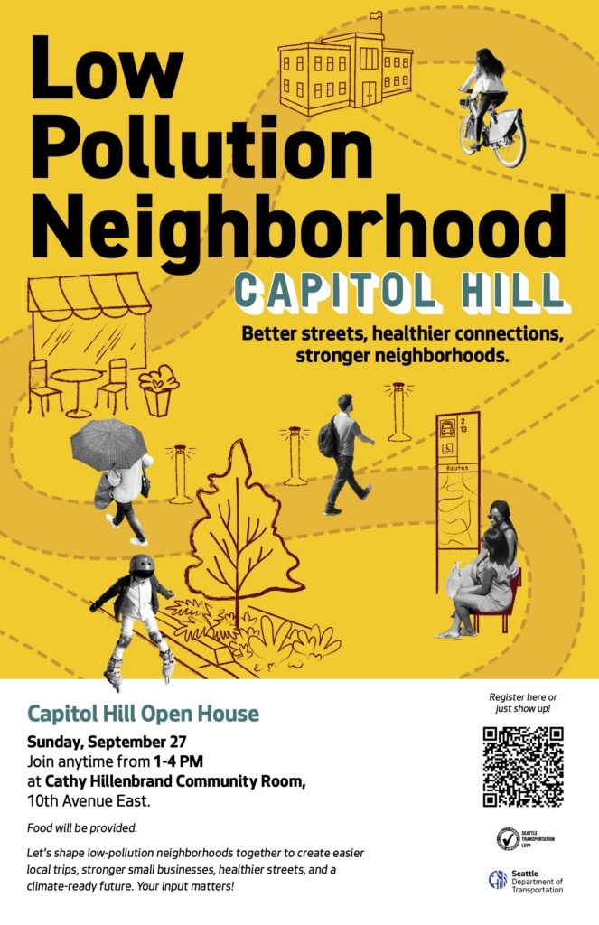 Low Pollution Neighborhood Capitol Hill - Better streets, healthier connections, stronger neighborhoods. Capitol hill Open House Sunday, September 27th anytime from 1-4pm at Cathy Hillenbrand Community Room